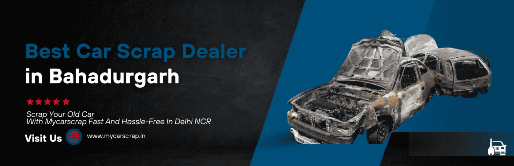 car scrap dealer in Bahadurgarh